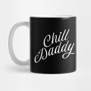 Chill Daddy Cursive - White Mug